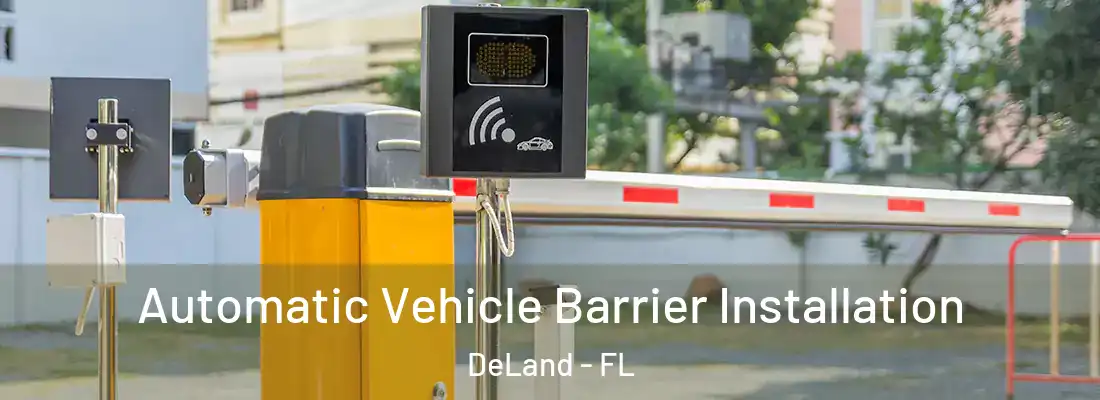  Automatic Vehicle Barrier Installation DeLand - FL