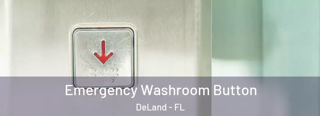  Emergency Washroom Button DeLand - FL