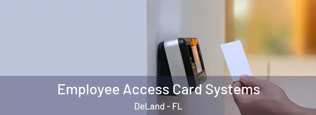 Employee Access Card Systems DeLand - FL