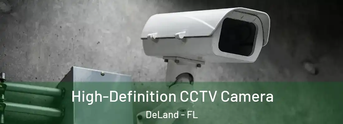 High-Definition CCTV Camera DeLand - FL
