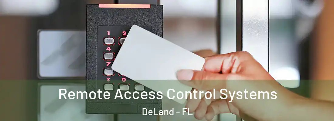  Remote Access Control Systems DeLand - FL