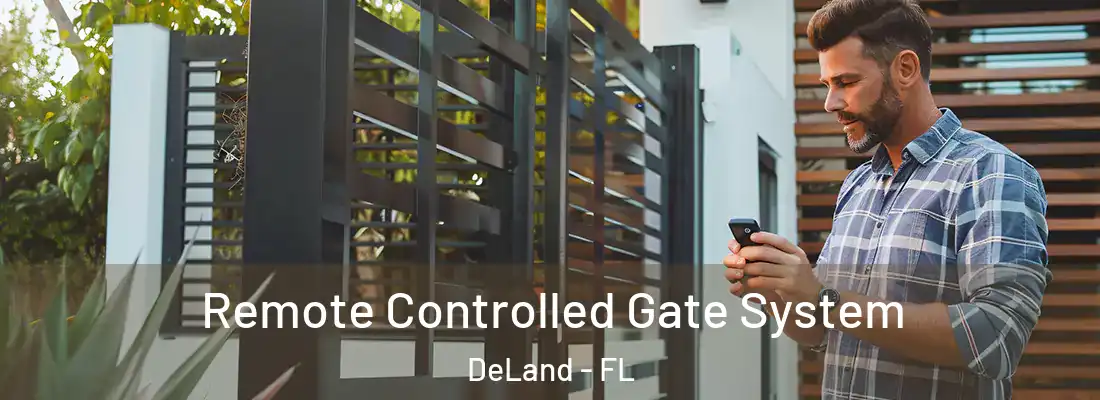  Remote Controlled Gate System DeLand - FL