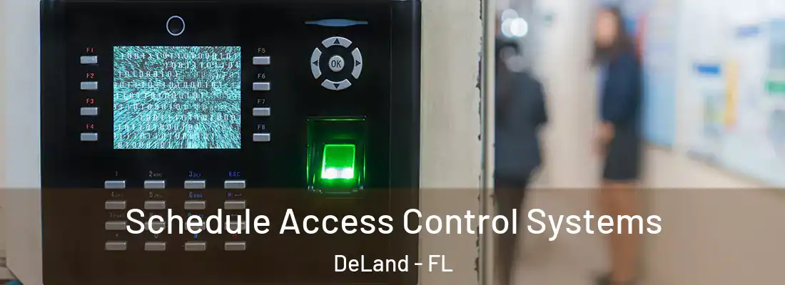  Schedule Access Control Systems DeLand - FL